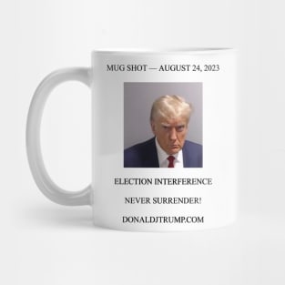 Never Surrender! - Donald Trump Mugshot Mug